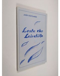 Kirjailijan Jussi Voutilainen käytetty kirja Lastu elon lainehilla