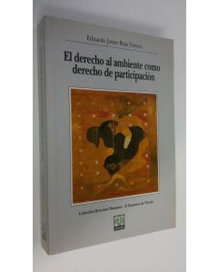 Kirjailijan Eduardo Javier Ruiz Vieytez käytetty kirja El derecho al ambiente como derecho de participacion