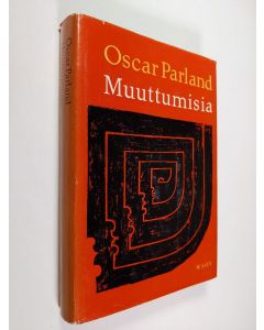 Kirjailijan Oscar Parland käytetty kirja Muuttumisia