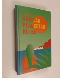 Kirjailijan Raimo Suikkari käytetty kirja Vihreän planeetan kutsu