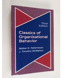 Kirjailijan Walter E. Natemeyer & J. Timothy McMahon käytetty kirja Classics of Organizational Behavior
