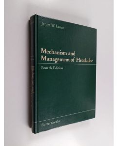 Kirjailijan James W. Lance käytetty kirja Mechanism and management of headache