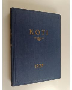 Kirjailijan Vilho Reima käytetty kirja Koti : Kotikasvatusyhdistyksen äänenkannattaja 1929 vuosikerta (nrot 1-12)