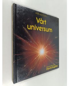 Kirjailijan David Hughes käytetty kirja Vårt universum
