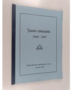 Kirjailijan Aune Miettinen käytetty kirja Juuria etsimässä : Pohjois-Karjalan sukututkijain seura ry. 10 v. 1986-1997