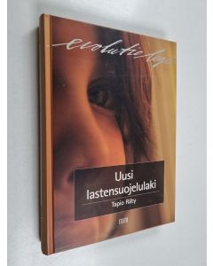 Kirjailijan Tapio Räty käytetty kirja Uusi lastensuojelulaki