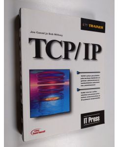 Kirjailijan Joe Casad käytetty kirja TCP/IP trainer