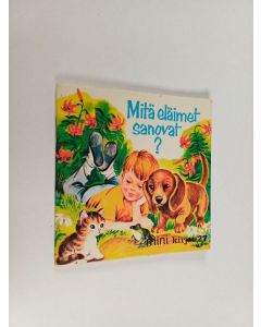 Kirjailijan Sue Mason käytetty kirja Mitä eläimet sanovat?