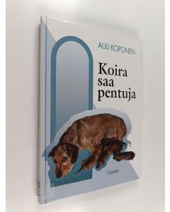 Kirjailijan Auli Koponen käytetty kirja Koira saa pentuja