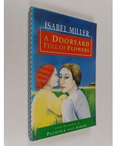 Kirjailijan Isabel Miller käytetty kirja A Dooryard Full of Flowers