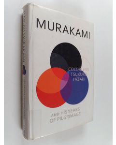 Kirjailijan Haruki Murakami käytetty kirja Colorless Tsukuru Tazaki and His Years of Pilgrimage