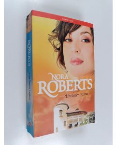 Kirjailijan Nora Roberts käytetty kirja Unelmien voima - Unelmatrilogia