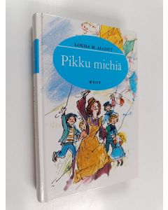 Kirjailijan Louisa M Alcott käytetty kirja Pikku miehiä