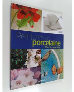 Kirjailijan Odile Menotti käytetty kirja Peinture sur porcelaine d'hier et d'aujourd'hui - techniques et applications
