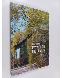 Kirjailijan Risto Kautto käytetty kirja Tyynelän tietämiin