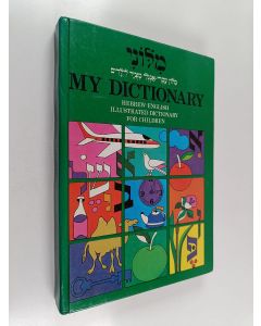 Kirjailijan Sarah Peless käytetty kirja My dictionary - Hebrew-English illustrated dictionary for children