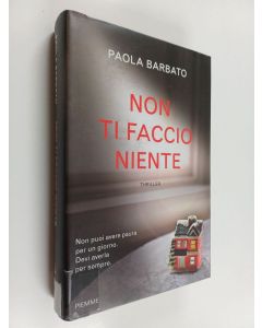 Kirjailijan Paola Barbato käytetty kirja Non ti faccio niente