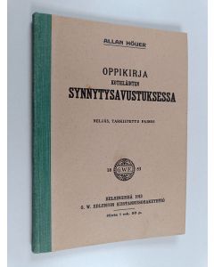 Kirjailijan Allan Höijer käytetty kirja Oppikirja kotieläinten synnytysavustuksessa