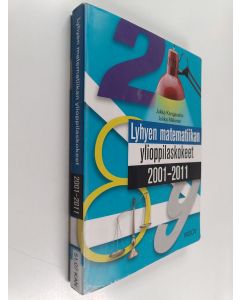 Kirjailijan Jukka Kangasaho käytetty kirja Lyhyen matematiikan ylioppilaskokeet 2001-2011