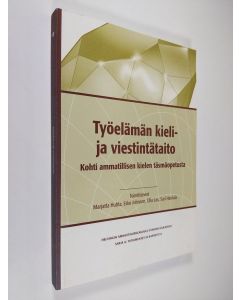 käytetty kirja Työelämän kieli- ja viestintätaito : kohti ammatillisen kielen täsmäopetusta