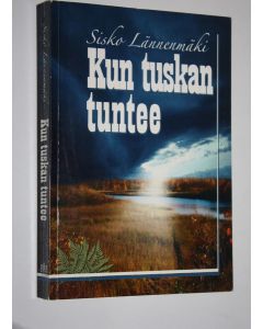 Kirjailijan Sisko Lännenmäki käytetty kirja Kun tuskan tuntee