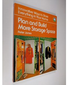 Kirjailijan Peter Jones käytetty kirja Plan and Build More Storage Space