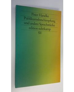 Kirjailijan Peter Handke käytetty kirja Publikumsbeschimpfung und andere Sprechstucke