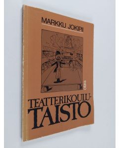 Kirjailijan Markku Jokipii käytetty kirja Teatterikoulutaisto