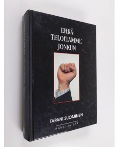 Kirjailijan Tapani Suominen käytetty kirja Ehkä teloitamme jonkun : opiskelijaradikalismi ja vallankumousfiktio 1960- ja 1970 -lukujen Suomessa, Norjassa ja Länsi-Saksassa