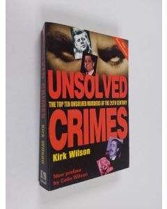 Kirjailijan Kirk Wilson käytetty kirja Unsolved Crimes - The Top Ten Unsolved Murders of the 20th Century