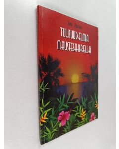 Kirjailijan Ismo Vuorinen käytetty kirja Tulisuudelmia maustesaarella