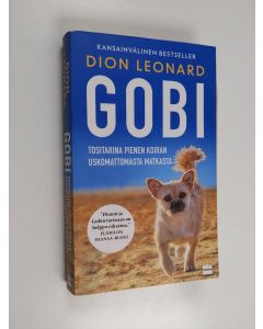 Kirjailijan Dion Leonard käytetty kirja Gobi : tositarina pienen koiran uskomattomasta matkasta