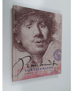 Kirjailijan Marjatta Levanto käytetty kirja Rembrandt : tottelematon