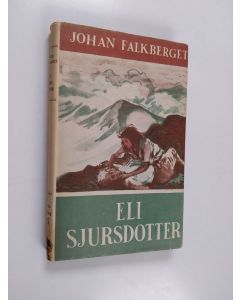Kirjailijan Johan Falkberget käytetty kirja Eli Sjursdotter