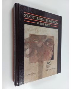 Kirjailijan Gary A. Thibodeau & Catherine Parker Anthony käytetty kirja Structure & Function of the Body