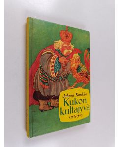 Kirjailijan Juhani Konkka käytetty kirja Kukon kultajyvä : itämaisia satuja