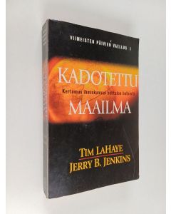 Kirjailijan Jerry B. Jenkins käytetty kirja Viimeisten päivien vaellus 1, Kadotettu maailma : kertomus ihmiskunnan kohtalon hetkistä