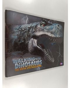 käytetty teos Walking With Dinosaurs : The Arena Spectacular