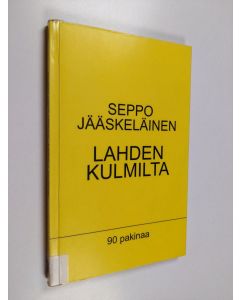Kirjailijan Seppo Jääskeläinen käytetty kirja Lahden kulmilta