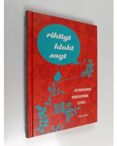 Kirjailijan Karin Nilsson käytetty kirja Riktigt klokt sagt aforismer, ordspråk, citat