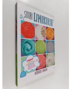 Kirjailijan Alyssa Jagan käytetty kirja Suuri limakirja : Ohjeet rouheliman, kuohkean liman ja pyörreliman tekemiseen sekä yli 100 muuta oudon palkitsevaa reseptiä