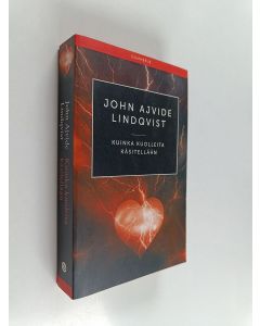 Kirjailijan John Ajvide Lindqvist käytetty kirja Kuinka kuolleita käsitellään