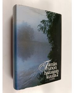 Tekijän Satu ym. Marttila käytetty kirja Tämän runon haluaisin kuulla 2