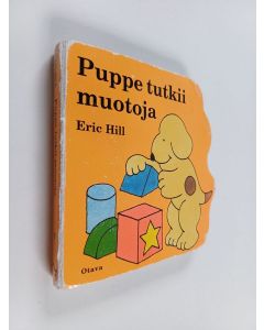 Kirjailijan Eric Hill käytetty kirja Puppe tutkii muotoja