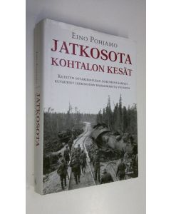Kirjailijan Eino Pohjamo käytetty kirja Jatkosota : kohtalon kesät