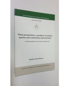 Kirjailijan Aava-Olsson käytetty kirja Plant productivity : a predictor of animal species and community characteristics - Ecological patterns from local to global scale