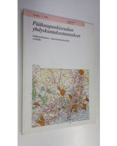 Kirjailijan Pekka Lahti käytetty kirja Pääkaupunkiseudun yhdyskuntakustannukset : vaihtoehtoisten rakentamisalueiden vertailu