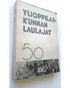 Tekijän Toivo Aro ym.  käytetty kirja Ylioppilaskunnan laulajat 50 vuotta