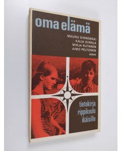 Tekijän Maunu ym. Sinnemäki  käytetty kirja Oma elämä : Tietokirja rippikouluikäisille