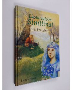 Kirjailijan Silja Frangen käytetty kirja Luota valoon, Siniliina!